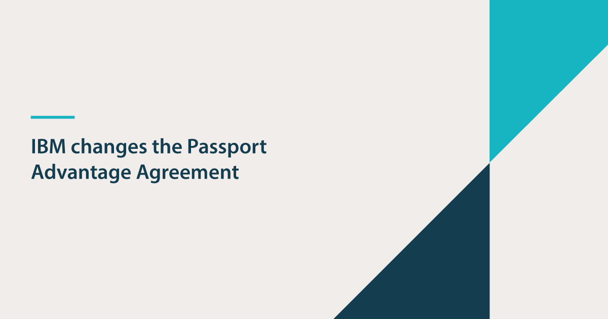 IBM radically changed the Passport advantage agreement