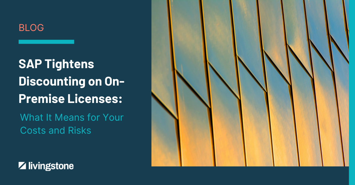SAP Tightens Discounting on On-Premise Licenses: What It Means for Your Costs and Risks